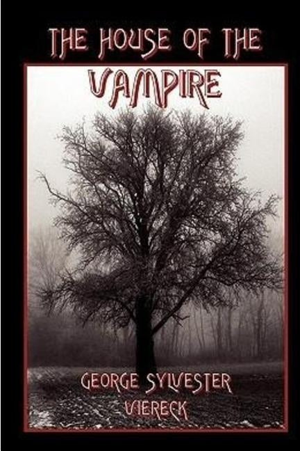 The House of the Vampire by Viereck, George Sylvester