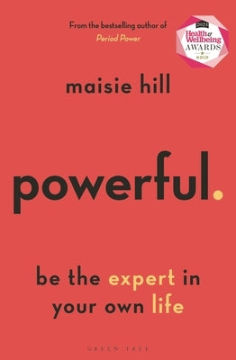 Powerful: Be the Expert in Your Own Life by Hill, Maisie