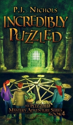 Incredibly Puzzled (The Puzzled Mystery Adventure Series: Book 4) by Nichols, P. J.