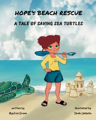 Hope's Beach Rescue: A Tale of Saving Sea Turtles by Green, Mystica