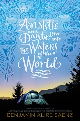 Aristotle and Dante Dive Into the Waters of the World by S. Enz, Benjamin Alire