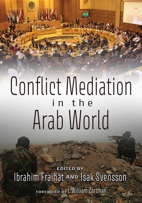 Conflict Mediation in the Arab World by Fraihat, Ibrahim