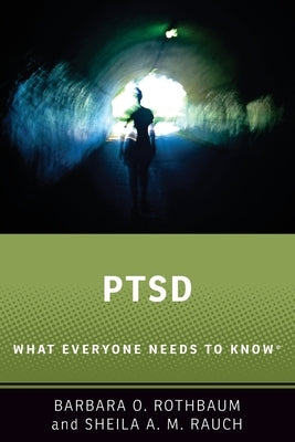 Ptsd: What Everyone Needs to Know(r) by Rothbaum, Barbara O.