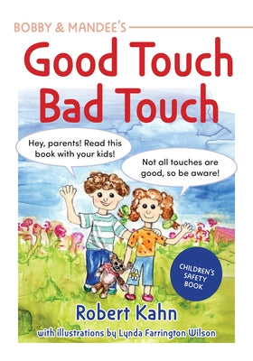 Bobby and Mandee's Good Touch, Bad Touch, Revised Edition: Children's Safety Book by Khan, Robert