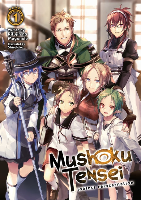 Mushoku Tensei: Jobless Reincarnation (Light Novel) Vol. 1 by Magonote, Rifujin Na