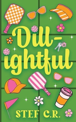 Dill-ightful by C. R., Stef