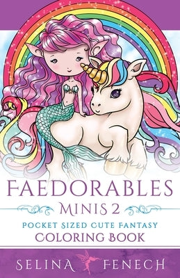 Faedorables Minis 2 - Pocket Sized Cute Fantasy Coloring Book by Fenech, Selina