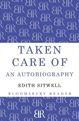 Taken Care of: An Autobiography by Sitwell, Edith