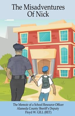 The Misadventures of Nick by Gill, Floyd W.