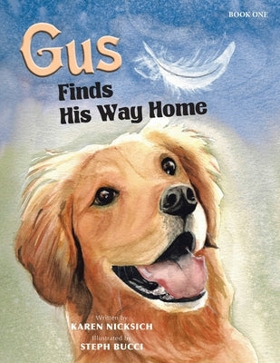 Gus Finds His Way Home by Nicksich, Karen