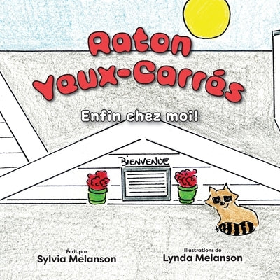 Raton Yeux-Carrés: Enfin chez moi! by Melanson, Sylvia