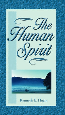 The Human Spirit by Hagin, Kenneth E.