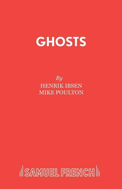 Ghosts by Ibsen, Henrik