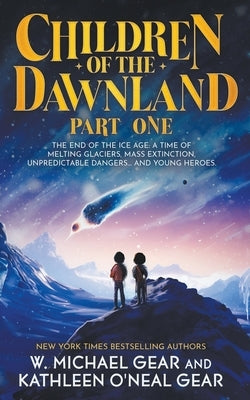 Children of the Dawnland: Part One (A Historical Fantasy Novel) by Gear, W. Michael