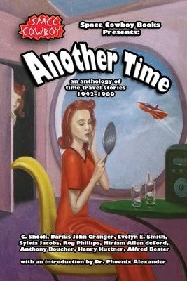 Another Time: an anthology of time travel stories 1942-1960 by Garnier, Jean-Paul L.