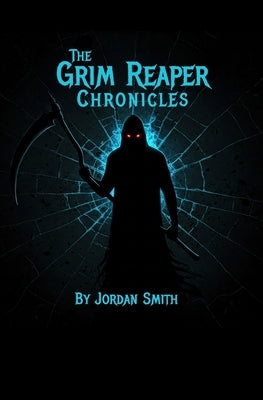 The Grim Reaper Chronicles: Awakening by Smith, Jordan