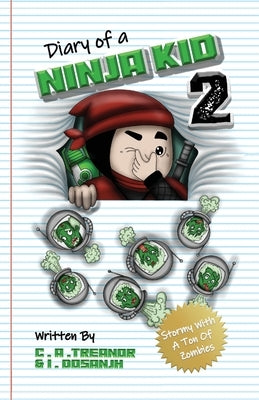 Diary Of A Ninja Kid 2: Stormy With A Ton Of Zombies by Treanor, Caroline A.