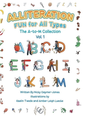 Alliteration Fun For All Types: Volume 1, The A to M Collection by Gaymer-Jones, Nicky