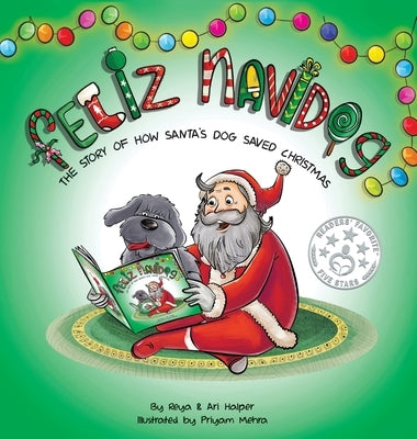 Feliz Navidog: The Story of How Santa's Pet Dog Saved Christmas by Halper, Ari