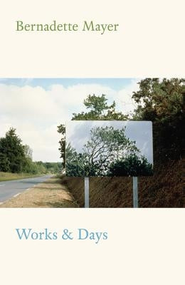 Works and Days by Mayer, Bernadette