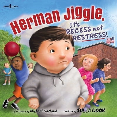 Herman Jiggle, It's Recess Not Restress!: Volume 3 by Cook, Julia