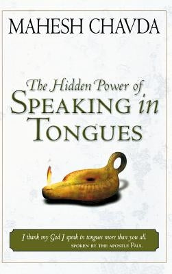 Hidden Power of Speaking in Tongues by Chavda, Mahesh