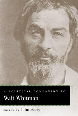 A Political Companion to Walt Whitman by Seery, John E.