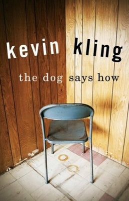 The Dog Says How by Kling, Kevin