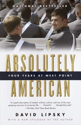 Absolutely American: Four Years at West Point by Lipsky, David