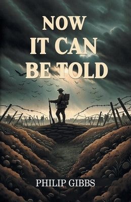 Now It Can Be Told by Gibbs, Philip