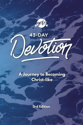 43-Day Devotion: A Journey to Becoming Christ-Like by Yclc