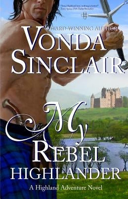 My Rebel Highlander by Sinclair, Vonda