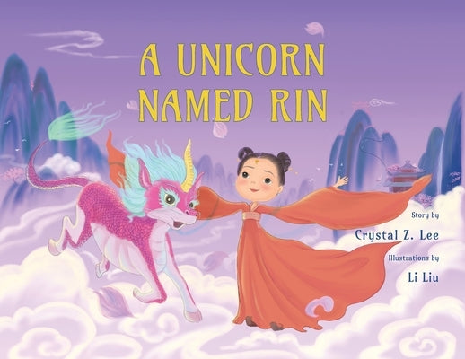 A Unicorn Named Rin by Lee, Crystal Z.