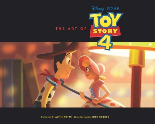 Disney/Pixar the Art of Toy Story 4: (Toy Story Art Book, Pixar Animation Process Book) by Cooley, Josh