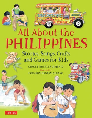 All about the Philippines: Stories, Songs, Crafts and Games for Kids by Jimenez