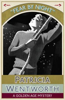 Fear by Night: A Golden Age Mystery by Wentworth, Patricia