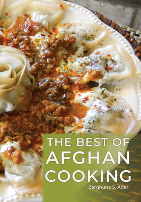 The Best of Afghan Cooking by Adel, Zarghuna S.