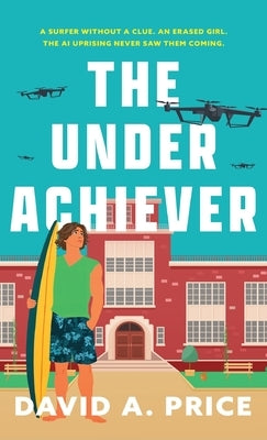 The Underachiever by Price, David A.