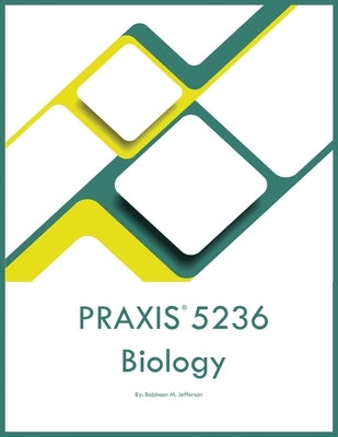 PRAXIS 5236 Biology by Jefferson, Robinson M.