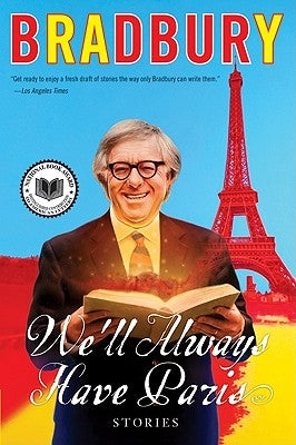 We'll Always Have Paris: Stories by Bradbury, Ray