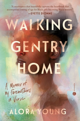 Walking Gentry Home: A Memoir of My Foremothers in Verse by Young, Alora