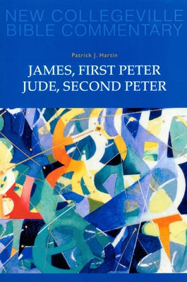 James, First Peter, Jude, Second Peter: Volume 10 Volume 10 by Hartin, Patrick J.