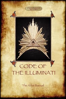 Code of the Illuminati by Barruel, Abb&#195;&#169; Augustin