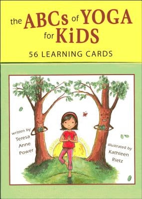 The ABCs of Yoga for Kids Learning Cards by Teresa Anne Power
