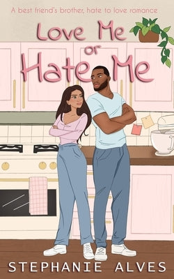 Love Me or Hate Me by Alves, Stephanie