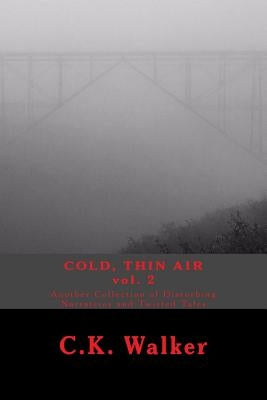 Cold, Thin Air Volume #2 by Walker, C. K.