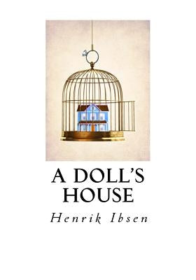 A Doll's House by Ibsen, Henrik