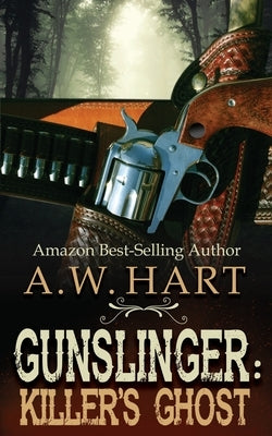 Gunslinger: Killer's Ghost by Hart, A. W.