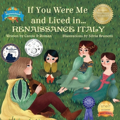 If You Were Me and Lived in... Renaissance Italy: An Introduction to Civilizations Throughout Time by Roman, Carole P.