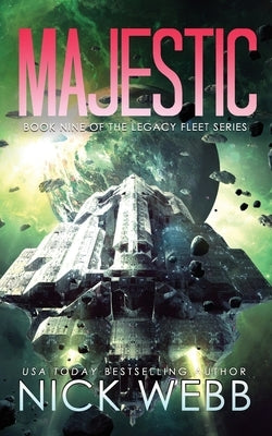 Majestic: Book 9 of the Legacy Fleet Series by Webb, Nick